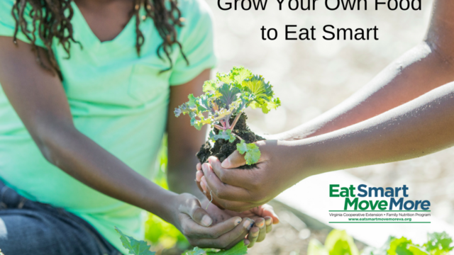 Grow Your Own Food to Eat Smart