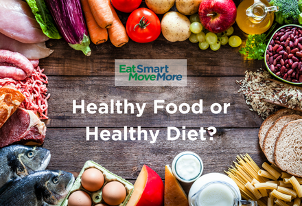 Healthy Food or Healthy Diet?