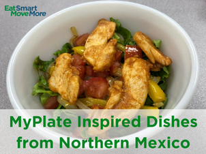 MyPlate Inspired Dishes from Northern Mexico