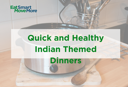 Quick and Healthy Indian Themed Dinners