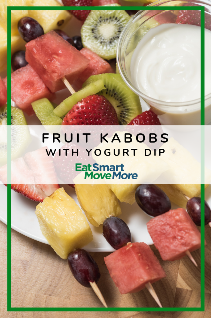 Fruit Kabobs with Yogurt Dip - Eat Smart, Move More VA