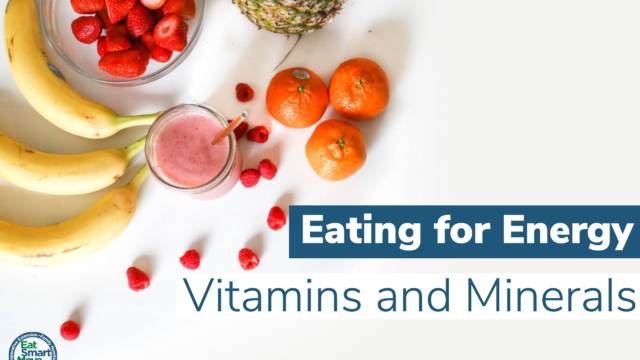 Eating for Energy: Vitamins and Minerals